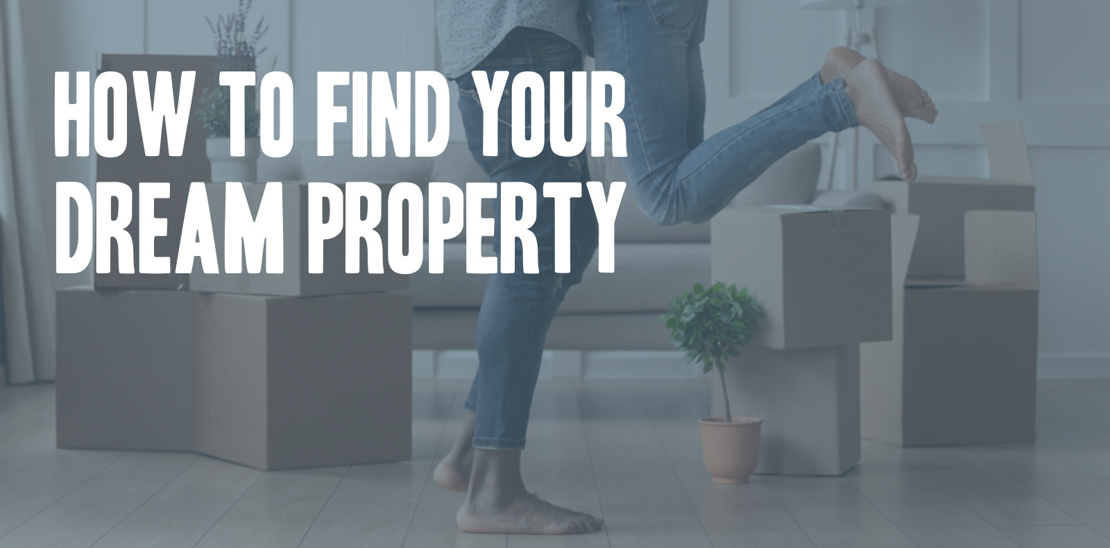 MOVING ABROAD: HOW TO FIND YOUR DREAM PROPERTY 